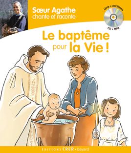 Couverture de Sœur Agathe chante et raconte le baptême pour la vie !