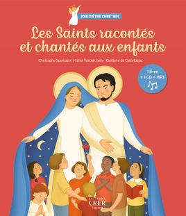 Couverture de Les Saints racontés et chantés aux enfants - Joie d'être chrétiens