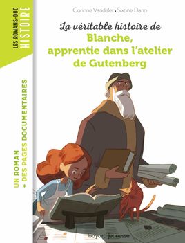 Couverture de La véritable histoire de Blanche, apprentie dans l'atelier de Gutenberg