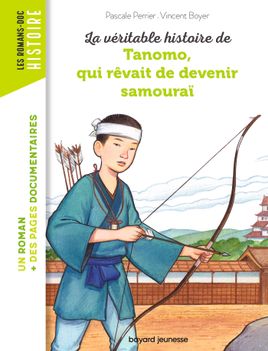 Couverture de La véritable histoire de Tanomo, qui rêvait de devenir samouraï