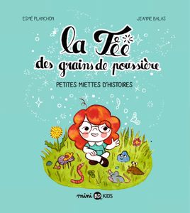 Couverture de La fée des grains de poussière - Petites miettes d'histoires