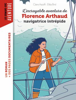 Couverture de L'incroyable destin de Florence Arthaud, navigatrice intrépide