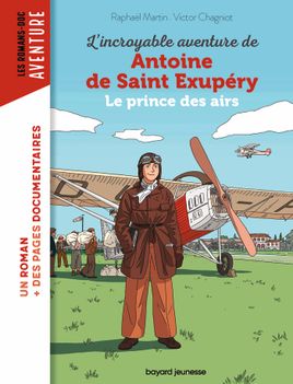 Couverture de L'incroyable destin d'Antoine de Saint-Exupéry, le prince des airs