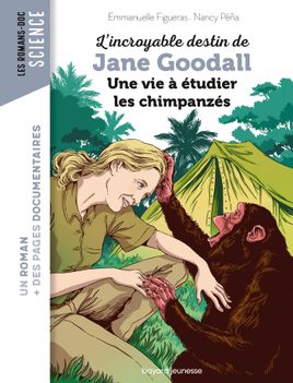 Couverture de L'incroyable destin de Jane Goodall, une vie à étudier les chimpanzés
