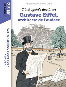 Couverture de L'incroyable destin de Gustave Eiffel, ingénieur passionné