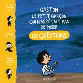 Couverture de Gaston, le petit garcon qui n'arrêtait pas de poser des questions