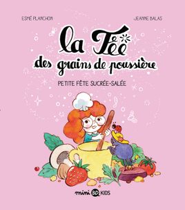 Couverture de La fée des grains de poussière T3 - Petite fête sucrée salée