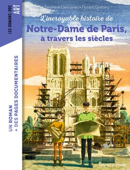 Couverture de L'incroyable histoire de Notre-Dame de Paris à travers les siècles