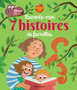 Couverture de Pomme d'Api, raconte-moi 7 histoires de familles