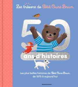 Couverture de Les trésors de Petit Ours Brun - Recueil 50 ans d'histoires - Dès 2 ans