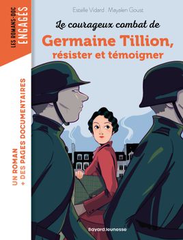 Couverture de Les courageux combats de Germaine Tillion,  résister et témoigner