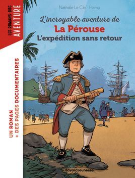 Couverture de L'incroyable aventure de Lapérouse, l'expédition sans retour