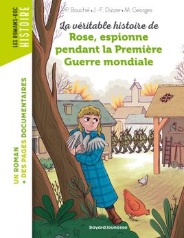 Couverture de La véritable histoire de Rose, espionne pendant la Première Guerre mondiale