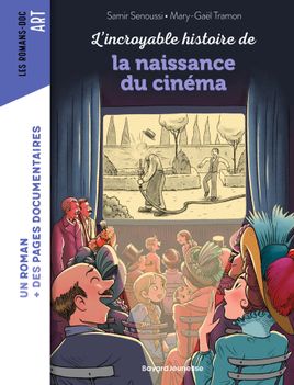 Couverture de L'incroyable histoire de la naissance du cinéma