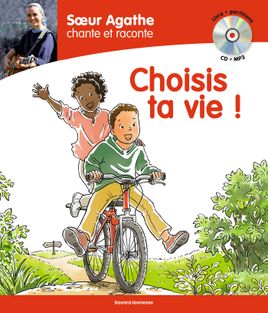 Couverture de Soeur Agathe chante et raconte : Choisis ta vie ! 