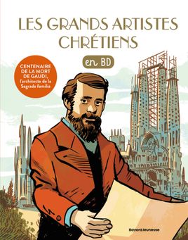 Couverture de Les grands artistes chrétiens en BD