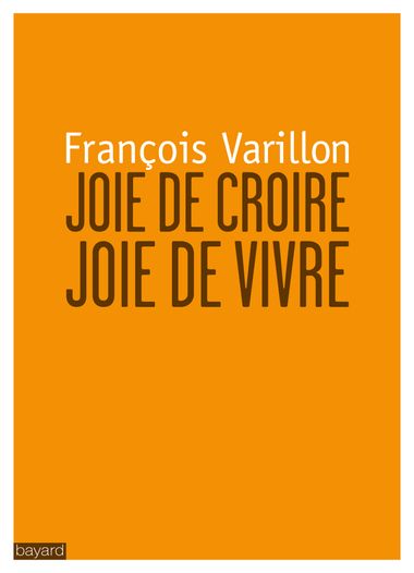 Couverture de « JOIE DE CROIRE, JOIE DE VIVRE »