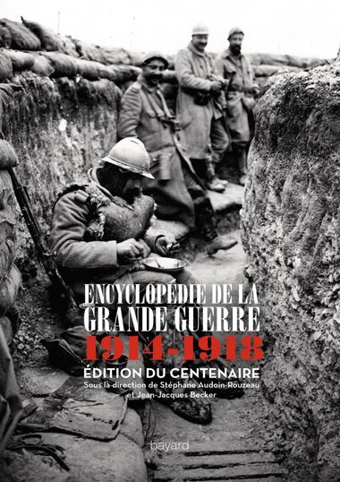 Couverture de « ENCYCLOPÉDIE DE LA GRANDE GUERRE : 1914 -1918 »