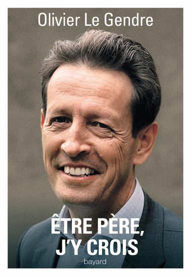 Couverture de « ÊTRE PÈRE, J’Y CROIS »