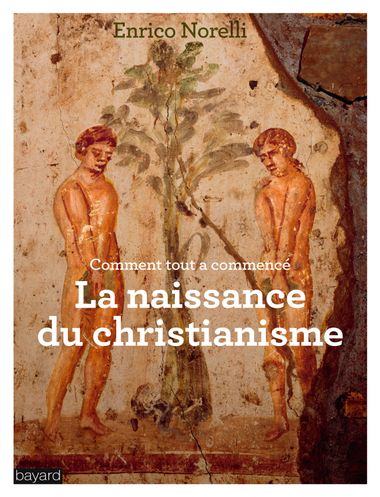 Couverture de « LA NAISSANCE DU CHRISTIANISME »