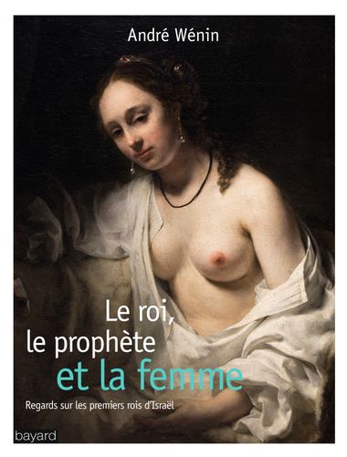 Couverture de « Le roi, le prophète et la femme »