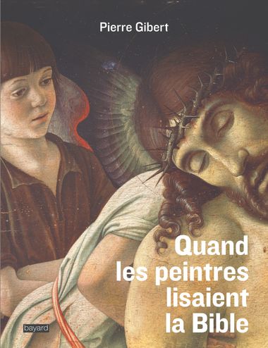 Couverture de « Quand les peintres lisaient la Bible »