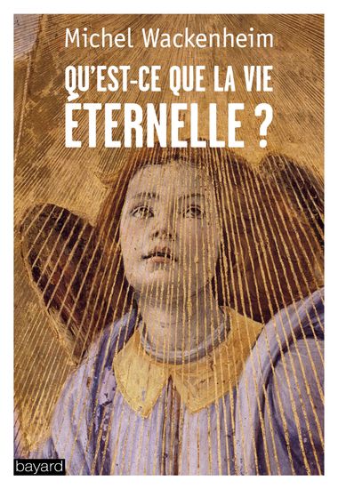 Couverture de « Qu’est-ce que la vie éternelle ? »