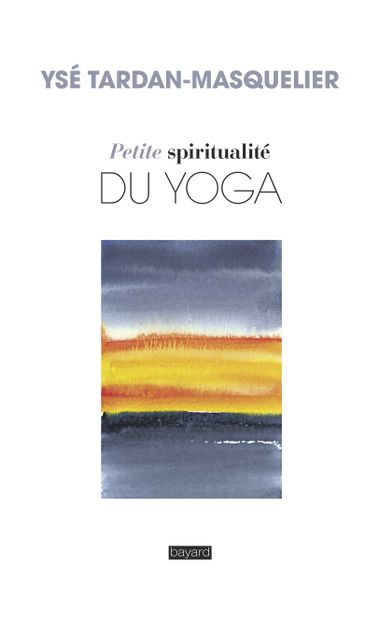 Couverture de « Petite spiritualité du yoga »