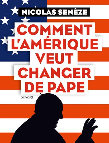 Couverture de « Comment l’Amérique veut changer de pape »