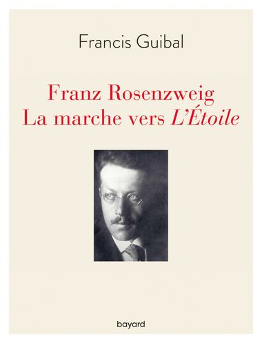 Couverture de « Franz Rosenzweig. La marche vers l’Étoile »