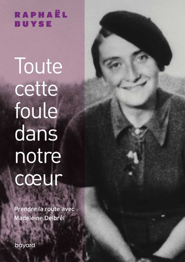 Couverture de « Toute cette foule dans notre cœur. Prendre la route avec Madeleine Delbrêl »