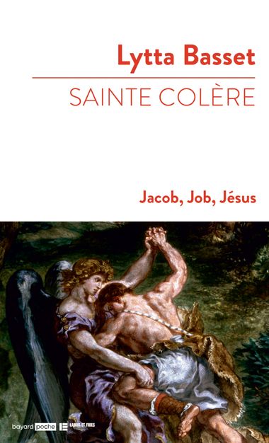 Couverture de « SAINTE COLÈRE : JACOB, JOB, JÉSUS »