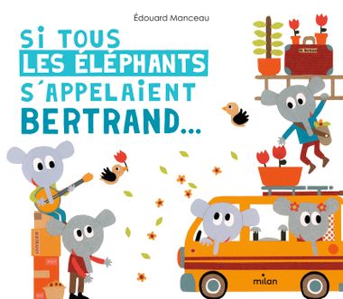 Couverture de « Si tous les éléphants s’appelaient Bertrand »