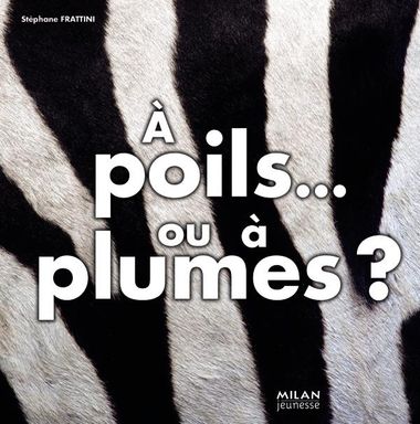 Couverture de « A poils ou à plumes ? »