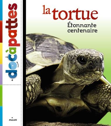 Couverture de « La tortue, étonnante centenaire »