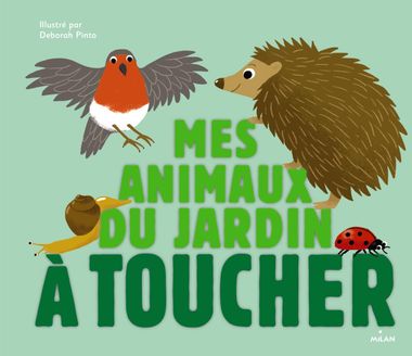 Couverture de « Mes animaux du jardin à toucher »
