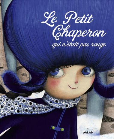 Couverture de « Le Petit Chaperon qui n’était pas rouge »