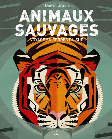 Couverture de « Animaux sauvages, voyages en terres du Sud »