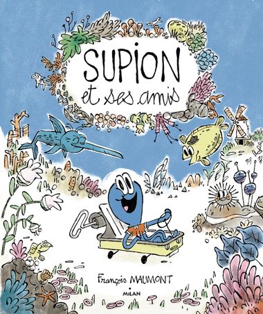 Couverture de « Supion et ses amis »