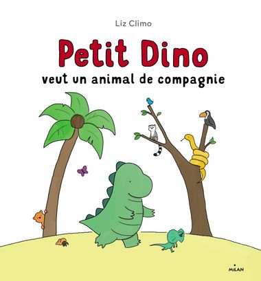 Couverture de « Petit Dino veut un animal de compagnie »