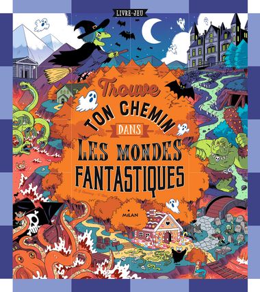 Couverture de « Trouve ton chemin dans les mondes fantastiques »
