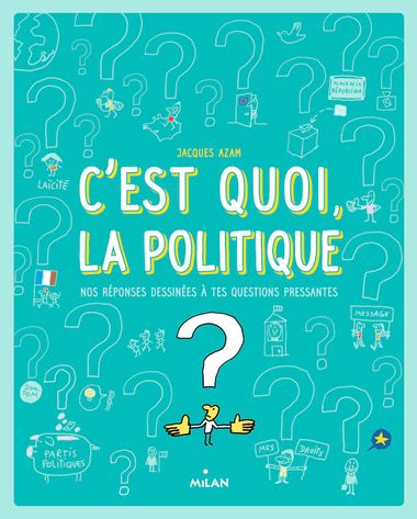 Couverture de « C’est quoi la politique ? »