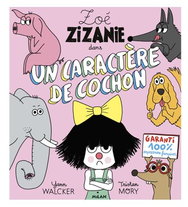 Couverture de « Zoé Zizanie t. 2 – Un caractère de cochon »