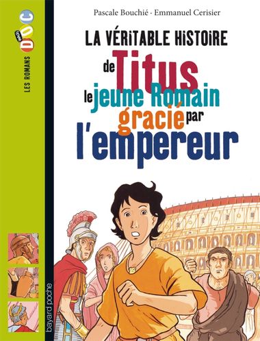 Couverture de « La véritable histoire de Titus, le jeune Romain grâcié par l’empereur »