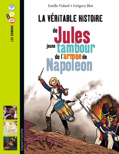 Couverture de « La véritable histoire de Jules, jeune tambour dans l’armée de Napoléon »