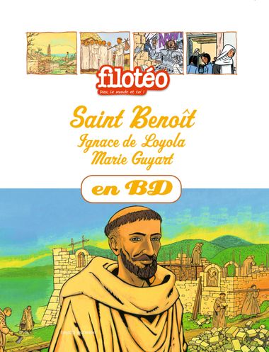 Couverture de « Saint Benoît, Ignace de Loyola, Marie Guyart, en BD »