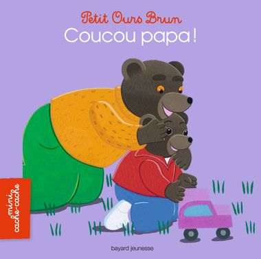 Couverture de « Petit Ours Brun mini cache-cache – Coucou papa ! »
