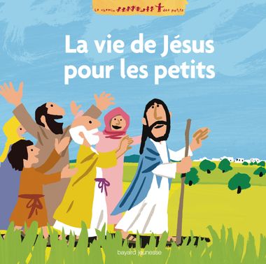 Couverture de « La vie de Jésus racontée aux petits »