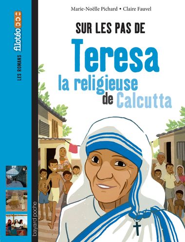 Couverture de « Sur les pas de Teresa, la religieuse de Calcutta »