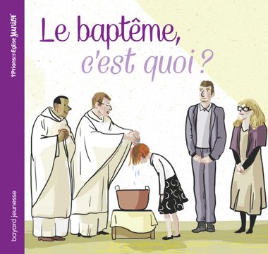 Couverture de « Le baptême, c’est quoi ? »